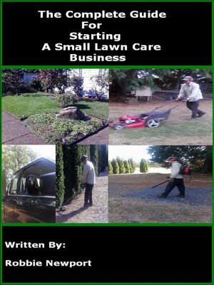cover image of The Complete Guide for Starting a Small Lawn Care Business